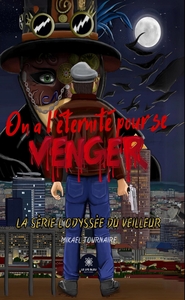 On a l'éternité pour se venge