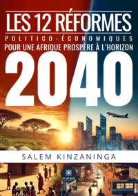 Les 12 réformes politico-économiques pour une Afrique prospère à l’horizon 2040