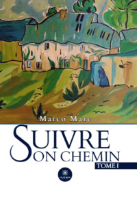 Suivre son chemin - Tome I