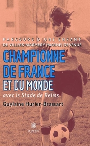 PARCOURS D'UNE ENFANT DE VILLERS-MARMERY (MARNE) DEVENUE CHAMPIONNE DE FRANCE