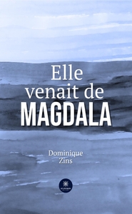 ELLE VENAIT DE MAGDALA