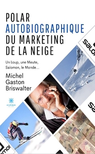 Polar autobiographique du Marketing de la Neige