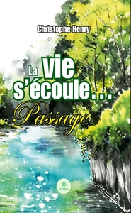 La vie s'écoule...
