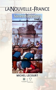 La Nouvelle-France - Terres d'odyssées