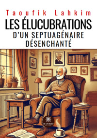 Les élucubrations d’un septuagénaire désenchanté