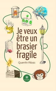 JE VEUX ETRE UN BRASIER FRAGILE
