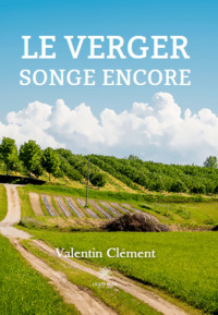 Le verger songe encore