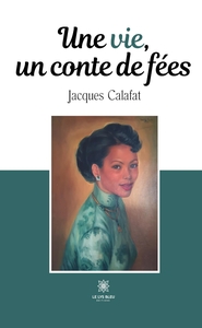 UNE VIE, UN CONTE DE FEES