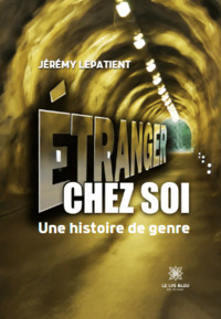 Étranger chez soi - Une histoire de genre