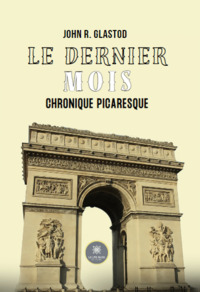 Le dernier mois - Chronique picaresque