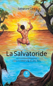 LA SALVATORIDE - HISTOIRES & ELEGIES