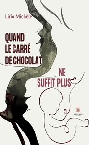 QUAND LE CARRE DE CHOCOLAT NE SUFFIT PLUS