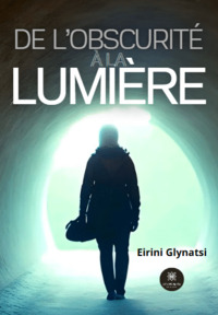 De l’obscuritéà la lumière