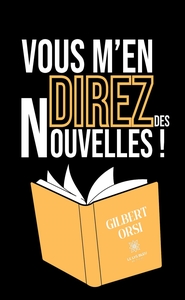 VOUS M'EN DIREZ DES NOUVELLES !