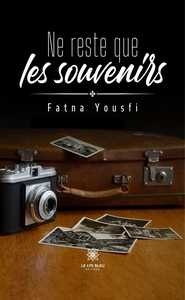 NE RESTE QUE LES SOUVENIRS
