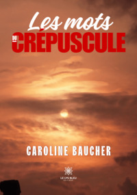 Les mots du crépuscule