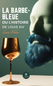 La Barbe-Bleue ou l’histoire de Louis XIV