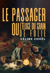 Le passager ou l’éloge du grain de folie