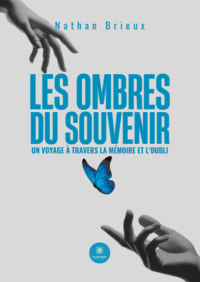 Les ombres du souvenir - Un voyage à travers la mémoire et l’oubli