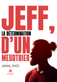 Jeff, la détermination d’un meurtrier