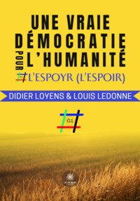 Une vraie démocratie pour l’humanité - L’Espoyr (l’espoir)