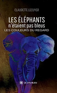 Les éléphants n'étaient pas bleus