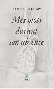MES MOTS DURANT TON ABSENCE