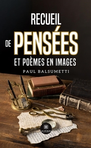 RECUEIL DE PENSEES ET POEMES EN IMAGES