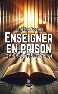 ENSEIGNER EN PRISON - CHRONIQUES D'UNE PROF