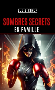 SOMBRES SECRETS EN FAMILLE