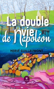 LA DOUBLE VIE DE NAPOLEON