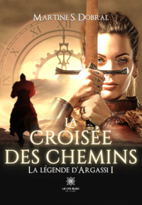 La croisée des chemins - La légende d’Argassi I