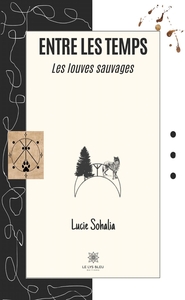 ENTRE LES TEMPS - LES LOUVES SAUVAGES