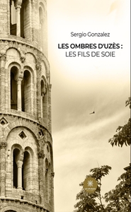 Les ombres d'Uzès : Les fils de Soie