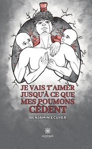 JE VAIS T'AIMER JUSQU'A CE QUE MES POUMONS CEDENT