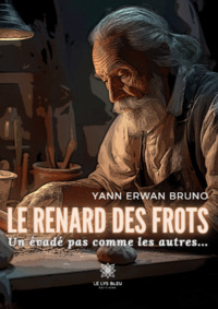 Le renard des frots - Un évadé pas comme les autres...