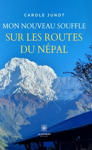 MON NOUVEAU SOUFFLE SUR LES ROUTES DU NEPAL