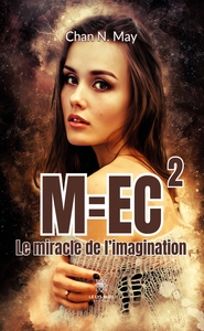 M=EC2 - LE MIRACLE DE L'IMAGINATION