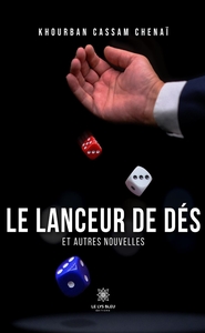 LE LANCEUR DE DES ET AUTRES NOUVELLES