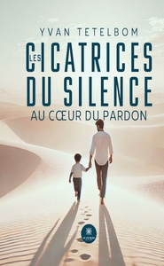 LES CICATRICES DU SILENCE - AU COEUR DU PARDON