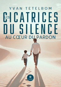 Les cicatrices du silence - Au cœur du pardon