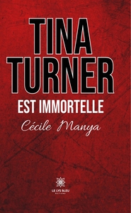 TINA TURNER EST IMMORTELLE