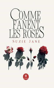 COMME FANENT LES ROSES