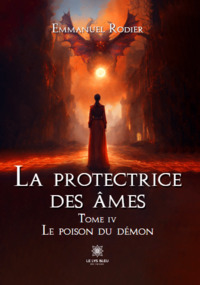 La protectrice des âmes  Tome IV Le poison du démon