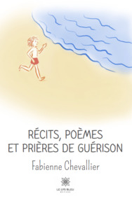 Récits, poèmes et prières de guérison