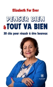 PENSER BIEN ET TOUT VA BIEN