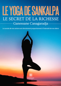 Le yoga de Sankalpa - Le secret de la richesse