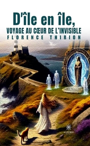 D'île en île, voyage au coeur de l'invisible