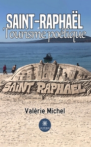 SAINT-RAPHAEL - TOURISME POETIQUE