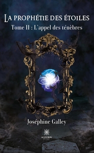 LA PROPHETIE DES ETOILES - TOME II: L'APPEL DES TENEBRES